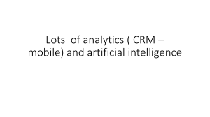 Lots  of analytics ( CRM – mobile)