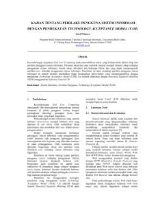 KAJIAN TENTANG PERILAKU PENGGUNA SISTEM INFORMASI DENGAN PENDEKATAN TECHNOLOGY ACCEPTANCE MODEL (TAM)