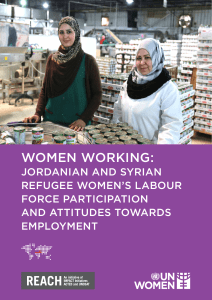 reach jor report working women jordan and syrian refugee womens labour force participation and attitude towards work august 2016