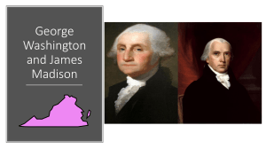 George Washington and James Madison