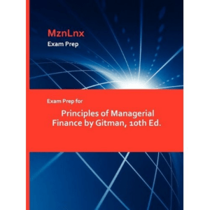 Exam Prep for Principles of Managerial Finance by Gitman (10th Edition) - MznLnx