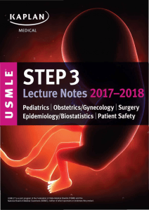 Kaplan Medical-USMLE STEP 3 Lecture Notes 2017-2018 [Pediatrics,ObGyn, Surgery, Epidemiology, Biostatistics, Patient Safety]-Kaplan Publ. (2017)