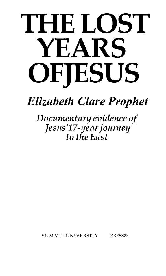 The Lost Years Of Jesus Elizabeth Clare Prophet