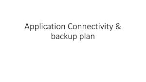 Application Connectivity & backup plan
