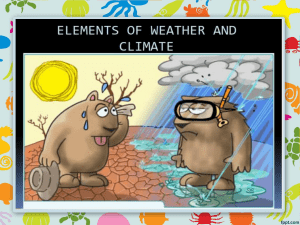 ELEMENTS OF WEATHER & CLIMATE