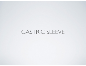Gastric Sleeve Case 