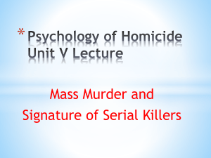 Lecture 5 Mass Murder and Signature Serial Killers