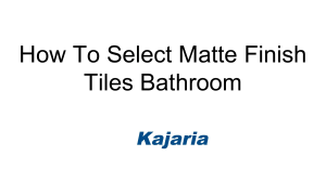 How To Select Matte Finish Tiles Bathroom