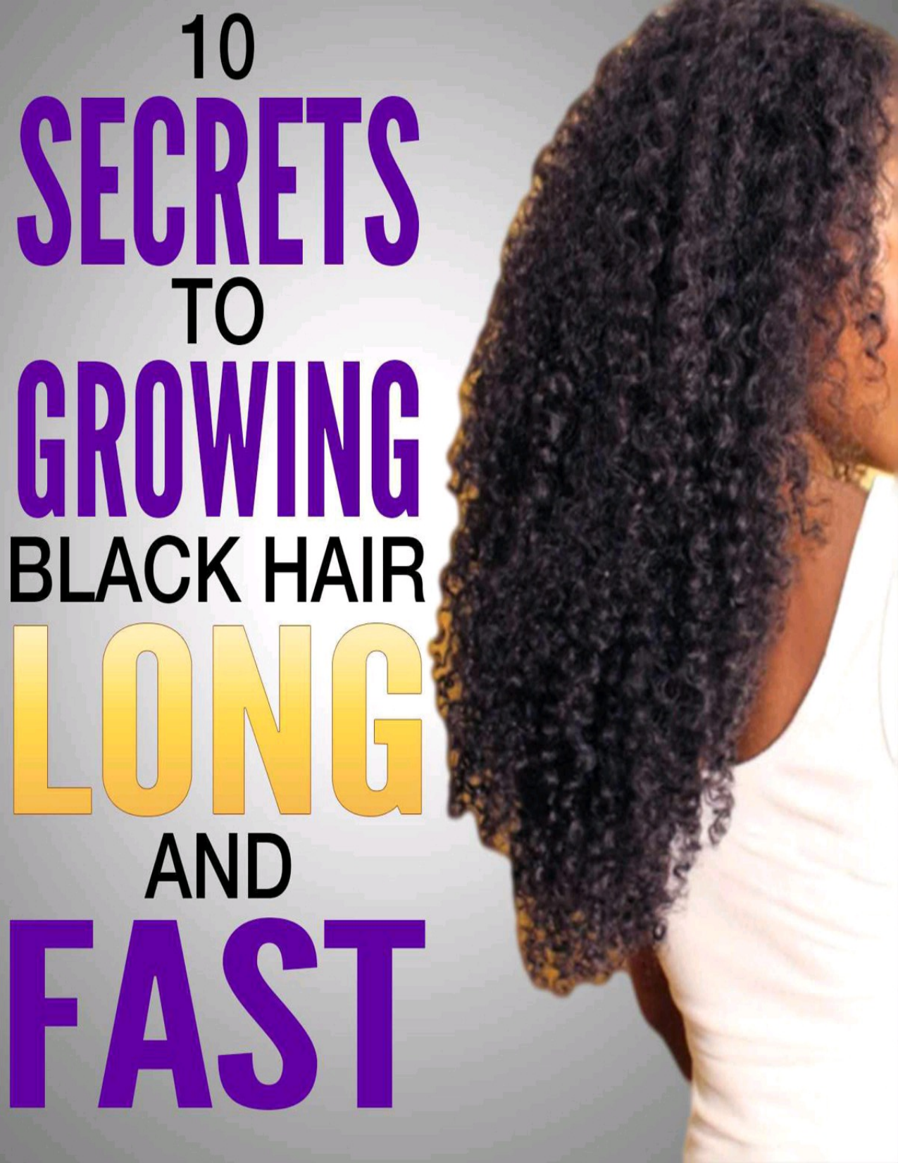 10 Secrets to Growing Black Hair Long and Fast