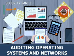 6 - SECURITY PART I - AUDITING OPERATING SYSTEMS AND NETWORKS 2019