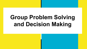 Group Problem Solving and Decision Making