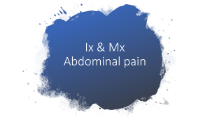 Ix & Mx Abdominal pain