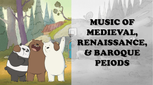 MUSIC OF MEDIEVAL, RENAISSANCE AND BAROQUE PERIODS