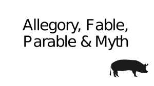 Allegory, Fable, Parable & Myth