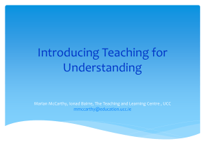 Marian Mc Carthy - Introducing Teaching for Understanding - Generic Presentation - 6th Sept 2013 1