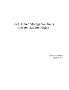 VNX Unified Storage Solutions Design - Student Guide