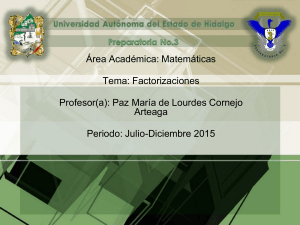 FACTORIZACIÓN Área Académica Matemáticas Paz María de Lourdes Cornejo Arteaga
