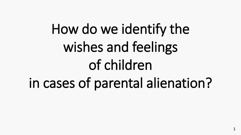 alienated-children-reliability-of-expressions-wishes-and-feelings