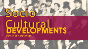 Socio-Cultural Developments in the 19th Century (Rizal)