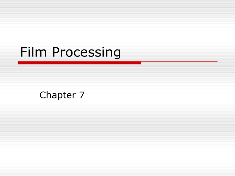 Ch. 7Film Processing
