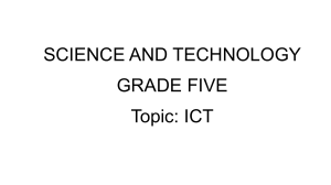 ICT GRADE FIVE