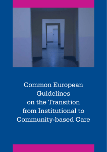 Common European Guidelines on the Transition from Institutional to Community-based Care