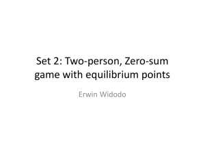 Set 2 - Two person - Zero sum game w Equilibrium
