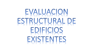 EVALUACION ESTRUCTURAL DE EDIFICIOS EXISTENTES
