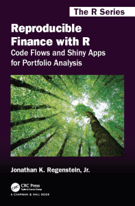 [The R Series] Jonathan K. Regenstein Jr. - Reproducible Finance with R  Code Flows and Shiny Apps for Portfolio Analysis (2019, Chapman & Hall)
