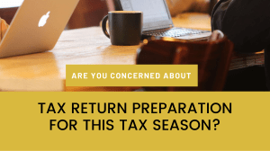 Are you concerned about tax return preparation for this tax season?