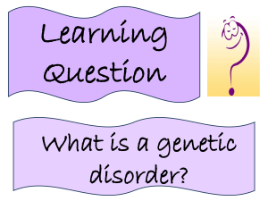 Lesson 5 - Genetic Disorders