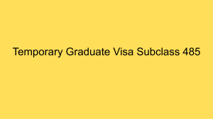 Temporary Graduate Visa Subclass 485 |  Migration Agent Perth WA