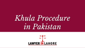 Procedure of Khula in Pakistan By The Khula Pakistani Law