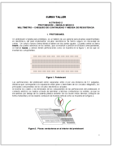 CURSO TALLER ACTIVIDAD 2 PROTOBOARD MANEJO BÁSICO MULTÍMETRO CHEQUEO DE CONTINUIDAD Y MEDIDA DE RESISTENCIA I. PROTOBOARD. - PDF