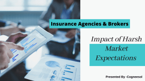 Impact of Harsh Market Expectations on Insurance Agencies and Brokers