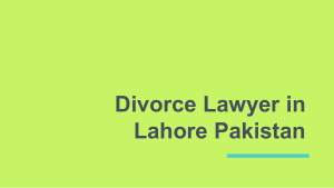 Divorce Lawyer in Lahore For Legal Divorce Procedure in Pakistan