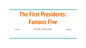 The First Presidents  Famous Five