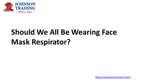 Should We All Be Wearing Face Mask Respirator