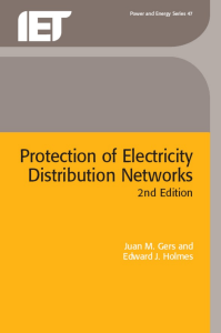 (IEE power and energy series, 47) Juan M Gers  E  J Holmes - Protection of electricity distribution networks-Institution of Electrical Engineers (2004)