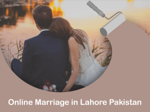 Get Done Online Marriage in Lahore Pakistan Legally