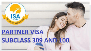 Know About Partner Visa Subclass 309 And 100