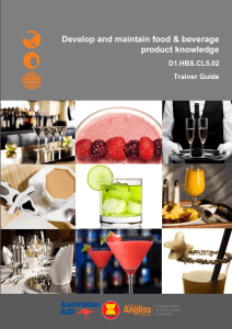 Develop and maintain food & beverage product knowledge. D1.HBS.CL5.02 Trainer Guide