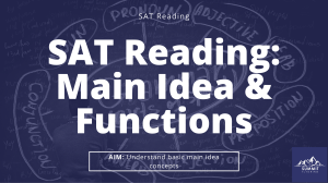 SAT Reading  Main Idea and Functions 1