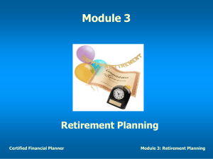 cfpmodule3-retirementplanning-120821211605-phpapp02