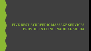 Five Best Ayurvedic Massage Services Provide In Clinic Nadd Al Sheba