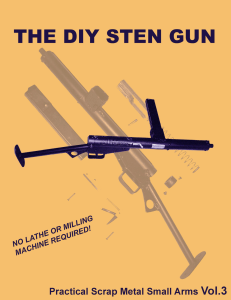 The DIY STEN Gun (Practical Scrap Metal Small Arms Vol.3)