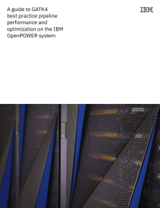 A guide to GATK4 best practice pipeline performance and optimization on the IBM OpenPOWER system