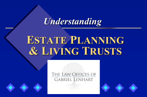 Understanding Estate Planning and Living Trusts