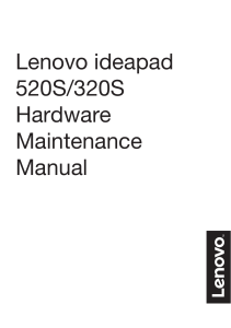 Lenovo ideapad 520S 320S Hardware Maintenance Manual
