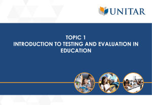 Topic 1 Introduction to Testing and Evaluation in Education V2 (1)